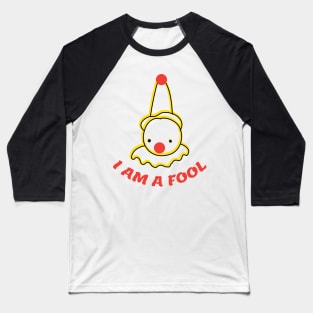 I am a fool funny sad clown Baseball T-Shirt